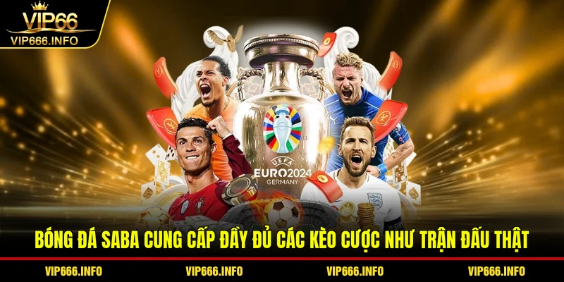 Bóng đá Saba cung cấp đầy đủ các kèo cược như trận đấu thật