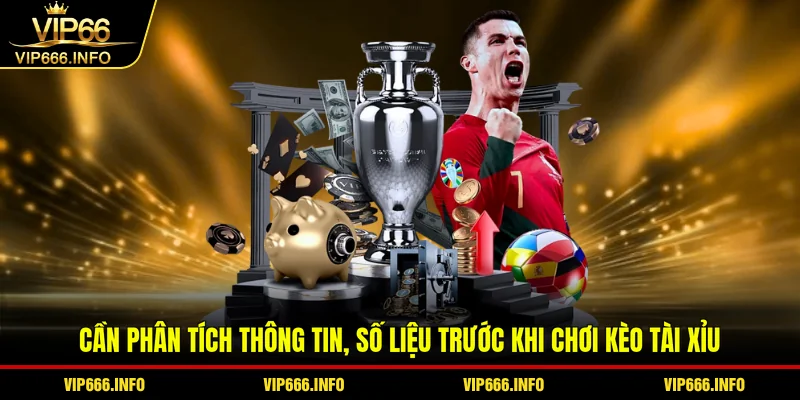 Cần phân tích thông tin, số liệu trước khi chơi kèo tài xỉu