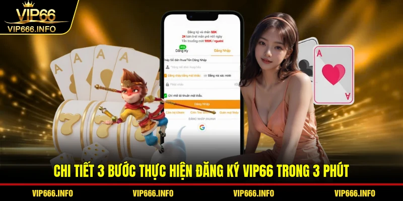 Chi tiết 3 bước thực hiện đăng ký VIP66 trong 3 phút