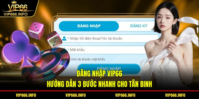 Đăng nhập VIP66 - hướng dẫn 3 bước nhanh cho tân binh